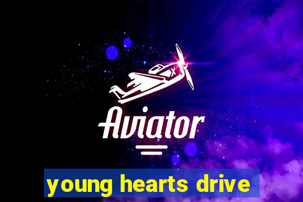 young hearts drive